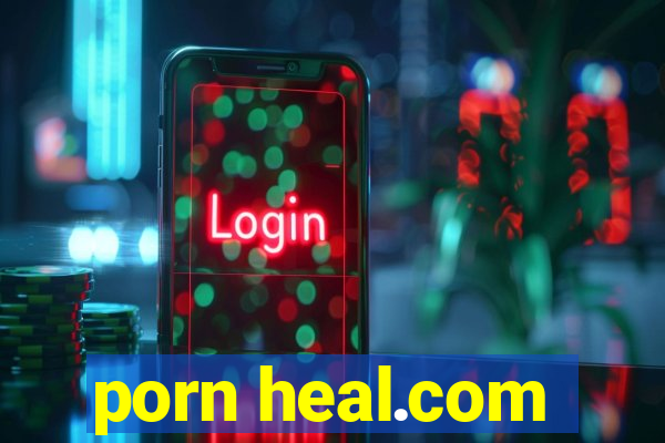 porn heal.com